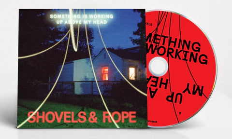 Shovels And Rope - Something Is Working Up Above My Head CD