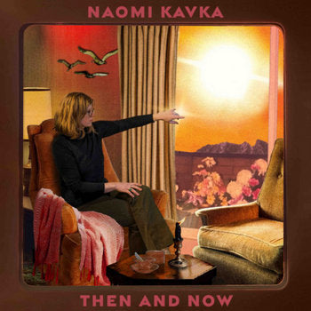 Naomi Kavka - Then And Now