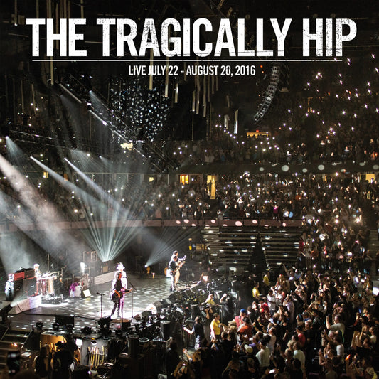 The Tragically Hip - Live July 22- August 20, 2016 CD