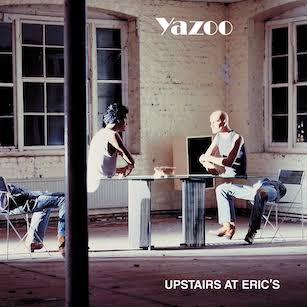 Yazoo - Upstairs At Eric's