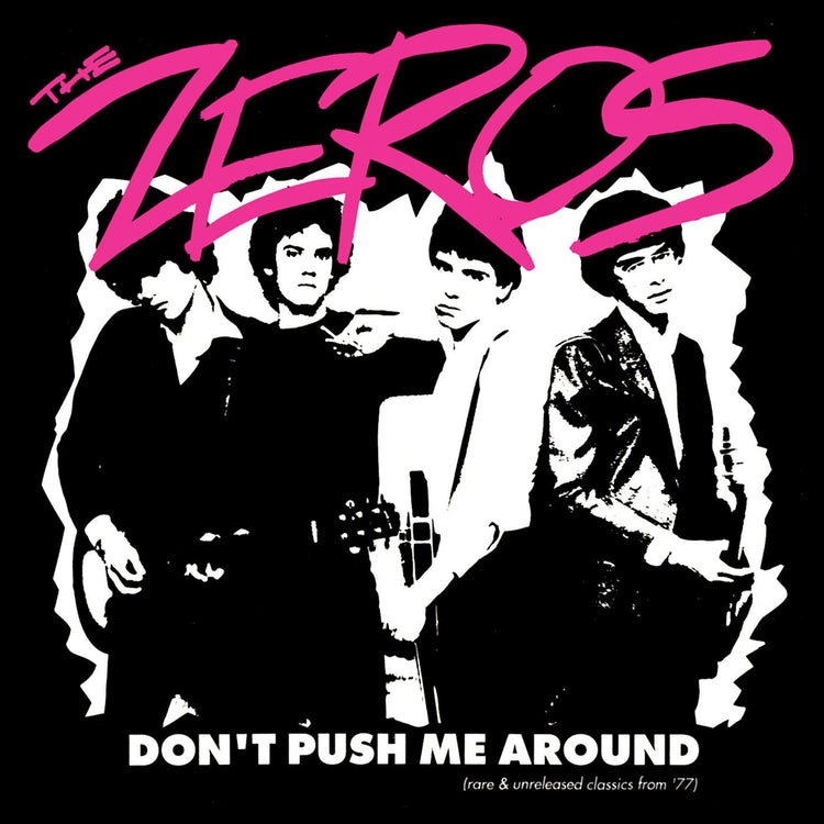 The Zeros - Don't Push Me Around (rare and unreleased classics from '77-'80)