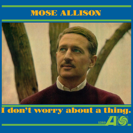 Mose Allison - I Don't Worry About a Thing (Black Vinyl)