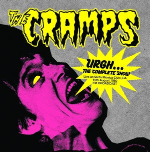 The Cramps - Urgh...The Complete Show August 1980 - FM Broadcast