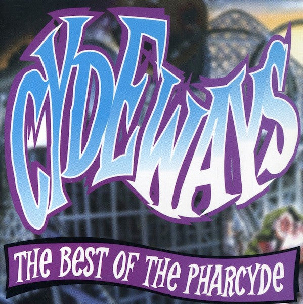 Album art for The Pharcyde - Cydeways: The Best Of The Pharcyde