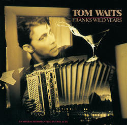 Album art for Tom Waits - Franks Wild Years