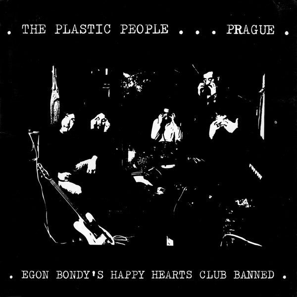 Album art for The Plastic People Of The Universe - Egon Bondy's Happy Hearts Club Banned