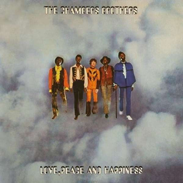 Album art for The Chambers Brothers - Love, Peace And Happiness / Live At Bill Graham's Fillmore East