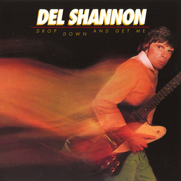 Album art for Del Shannon - Drop Down And Get Me
