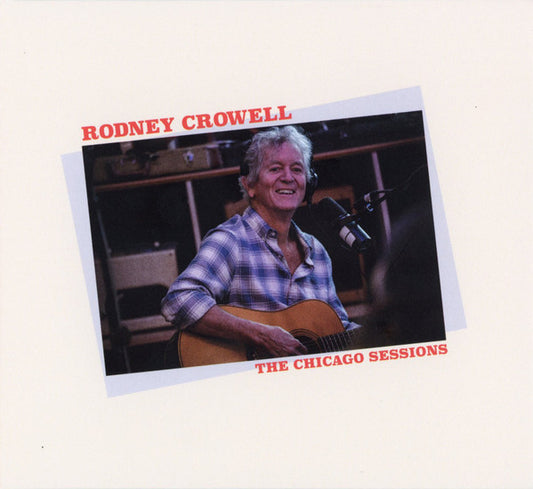 Album art for Rodney Crowell - The Chicago Sessions
