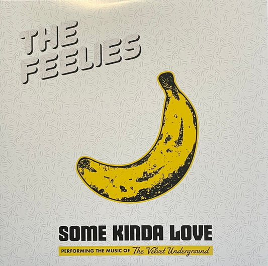 Album art for The Feelies - Some Kinda Love  Performing The Music Of The Velvet Underground