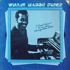Album art for Willie Mabon - Willie Mabon Sings "I Don't Know" And Other Chicago Blues Hits