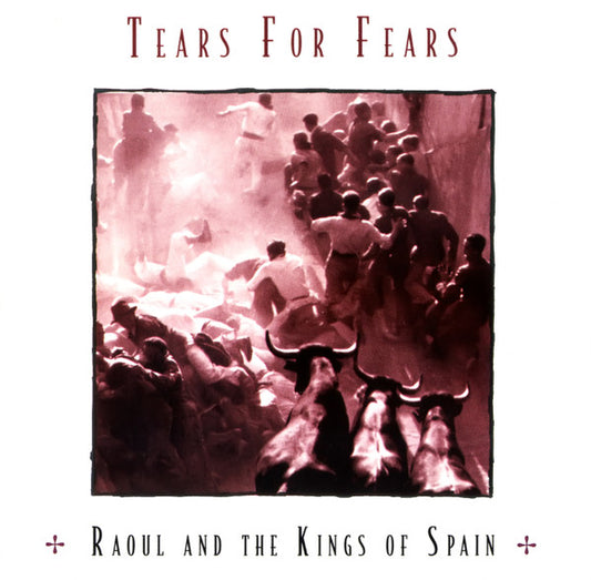 Album art for Tears For Fears - Raoul And The Kings Of Spain