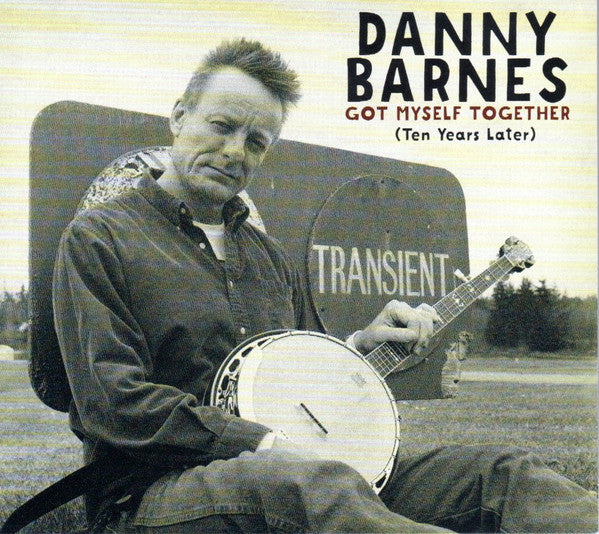 Album art for Danny Barnes - Got Myself Together (Ten Years Later)