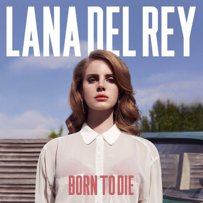 Album art for Lana Del Rey - Born To Die