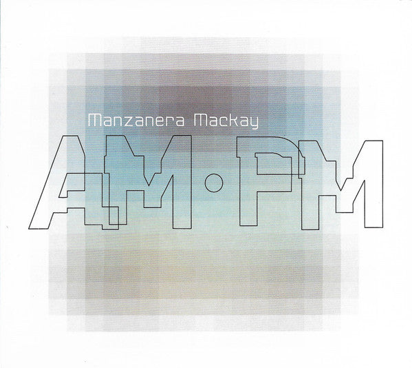 Album art for Manzanera & Mackay - Am ∙ Pm