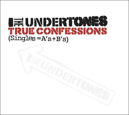 Album art for The Undertones - True Confessions (Singles=A’s+B’s)