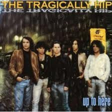 Album art for The Tragically Hip - Up To Here