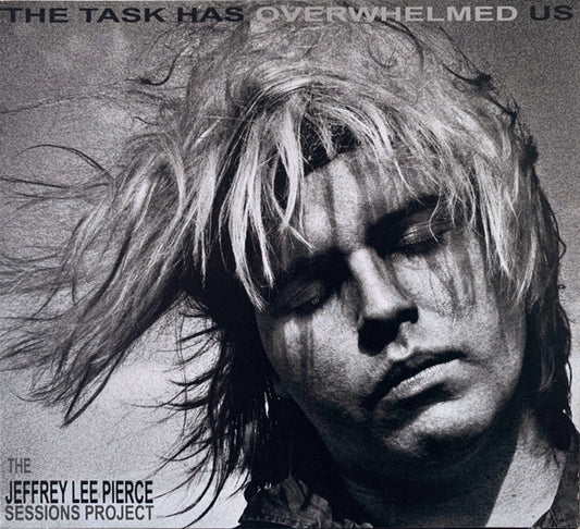 Album art for Various - The Task Has Overwhelmed Us (The Jeffrey Lee Pierce Sessions Project)