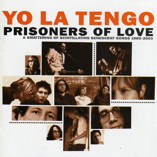 Album art for Yo La Tengo - Prisoners Of Love (A Smattering Of Scintillating Senescent Songs 1985-2003)