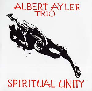Album art for Albert Ayler Trio - Spiritual Unity