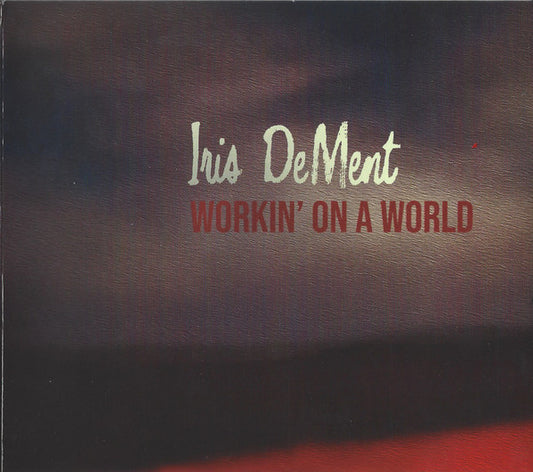 Album art for Iris DeMent - Workin' On A World