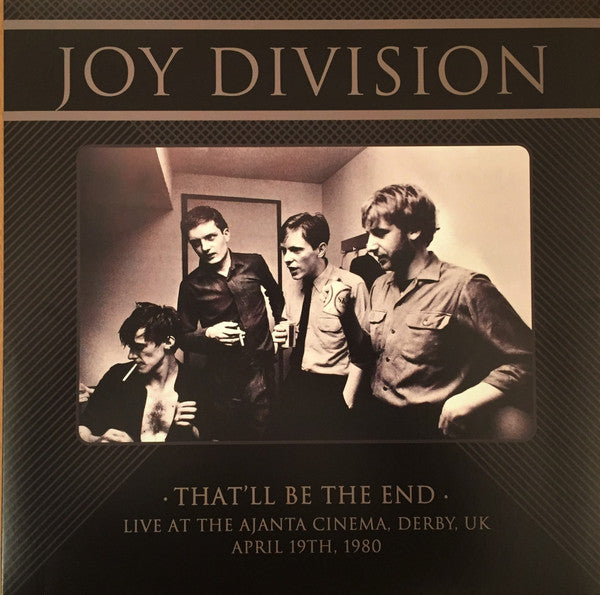 Album art for Joy Division - That'll Be The End (Live At The Ajanta Cinema, Derby, UK - April 19th, 1980)