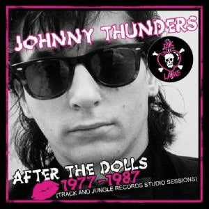 Album art for Johnny Thunders - After The Dolls - 1977-1987 (Track And Jungle Records Studio Sessions)