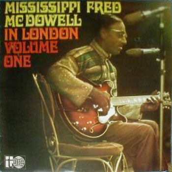 Album art for Fred McDowell - Mississippi Fred McDowell In London (Volume One)