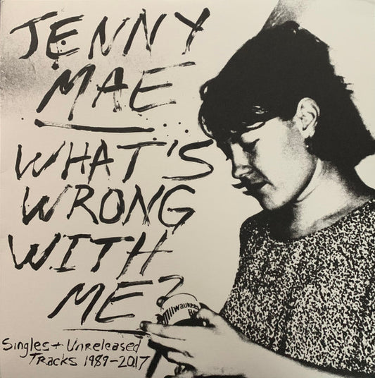 Album art for Jenny Mae - What's Wrong With Me? Singles & Unreleased Tracks 1989-2017