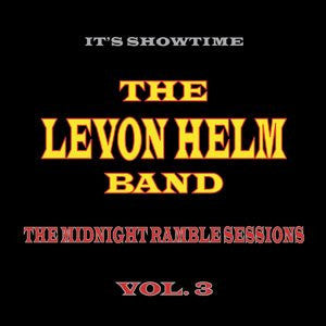 Album art for The Levon Helm Band - It's Showtime: The Midnight Ramble Sessions Vol. 3