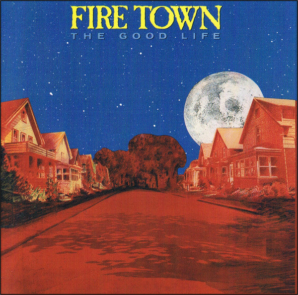 Album art for Fire Town - The Good Life