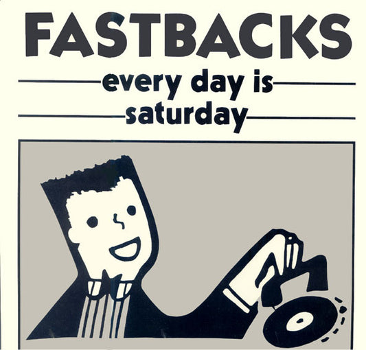 Album art for Fastbacks - Every Day Is Saturday