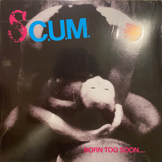 Album art for S.C.U.M. - Born Too Soon....