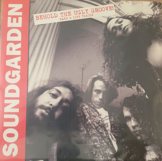 Album art for Soundgarden - Behold The Ugly Groove! Rare & Live Tracks
