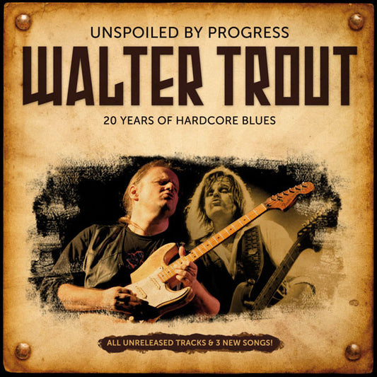 Album art for Walter Trout - Unspoiled By Progress (20 Years Of Hardcore Blues)