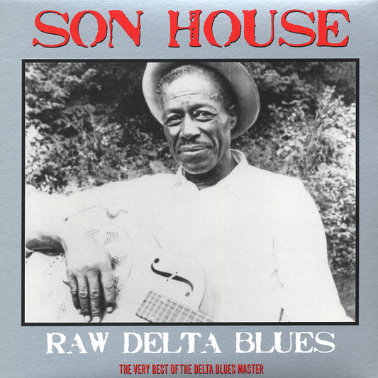 Album art for Son House - Raw Delta Blues: The Very Best Of The Delta Blues Master