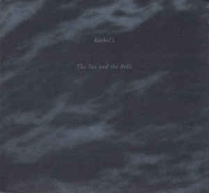 Album art for Rachel's - The Sea And The Bells