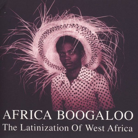 Album art for Various - Africa Boogaloo: The Latinization Of West Africa