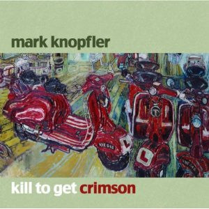 Album art for Mark Knopfler - Kill To Get Crimson