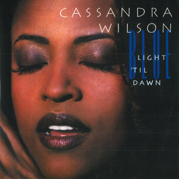 Album art for Cassandra Wilson - Blue Light 'Til Dawn