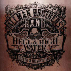 Album art for The Allman Brothers Band - Hell & High Water - The Best Of The Arista Years