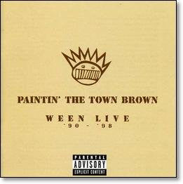 Album art for Ween - Paintin' The Town Brown Ween Live '90 - ' 98