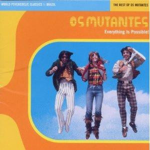 Album art for Os Mutantes - Everything Is Possible! - The Best Of Os Mutantes
