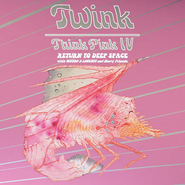 Album art for Twink - Think Pink IV: Return To Deep Space