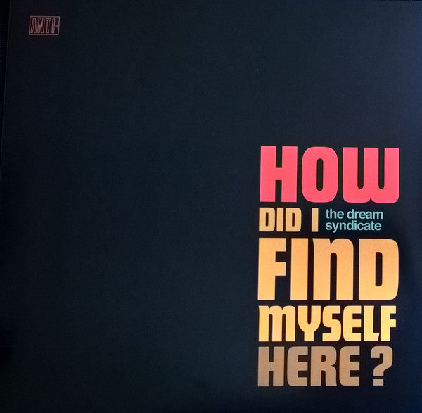 Album art for The Dream Syndicate - How Did I Find Myself Here?