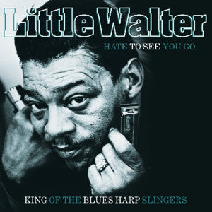 Album art for Little Walter - Hate To See You Go