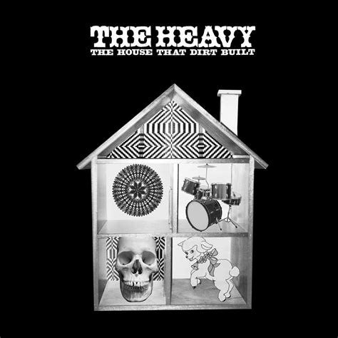 Album art for The Heavy - The House That Dirt Built