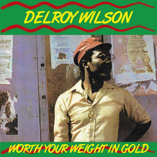 Album art for Delroy Wilson - Worth Your Weight In Gold