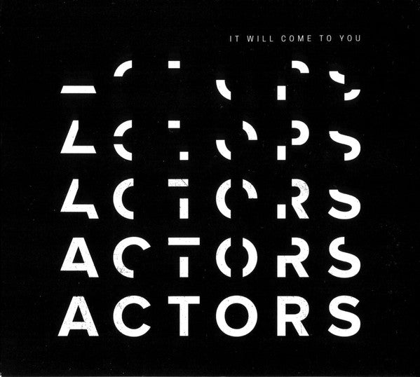 Album art for ACTORS - It Will Come To You