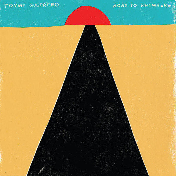 Album art for Tommy Guerrero - Road To Knowhere 
